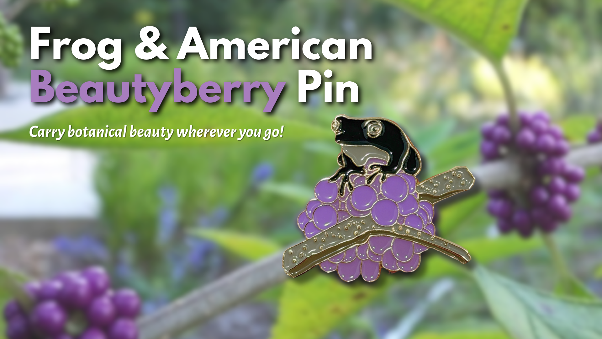 Pin with frog and American beautyberry design against a natural background